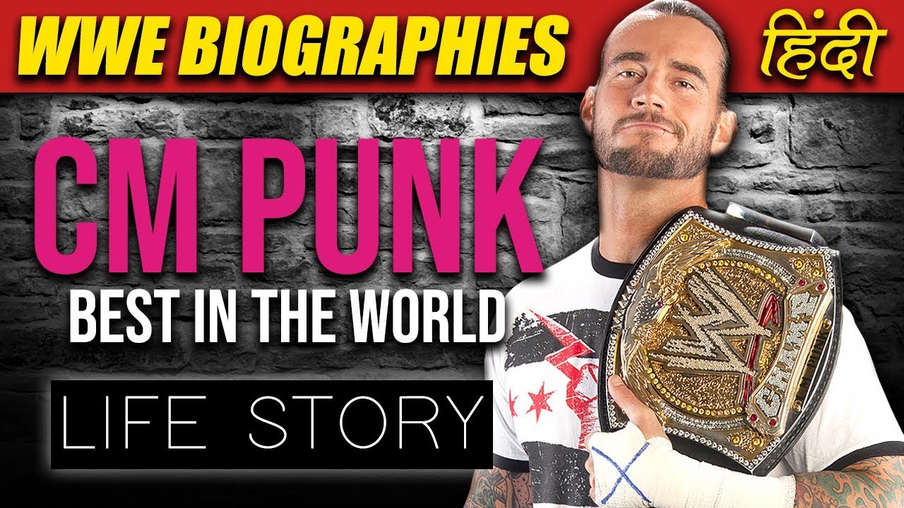 'BEST IN THE WORLD' CM Punk Life Story & Biography | WWE Biographies Hindi