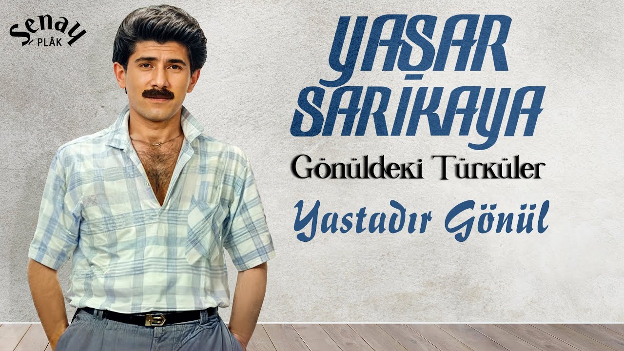 Yaşar Sarıkaya - Yastadır Gönül - Gönüldeki Türküler