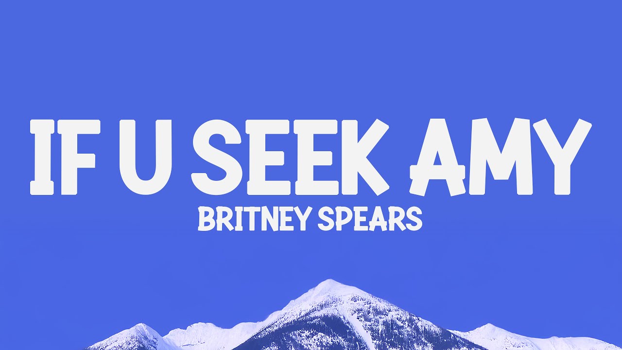 Britney Spears - If U Seek Amy (Lyrics)