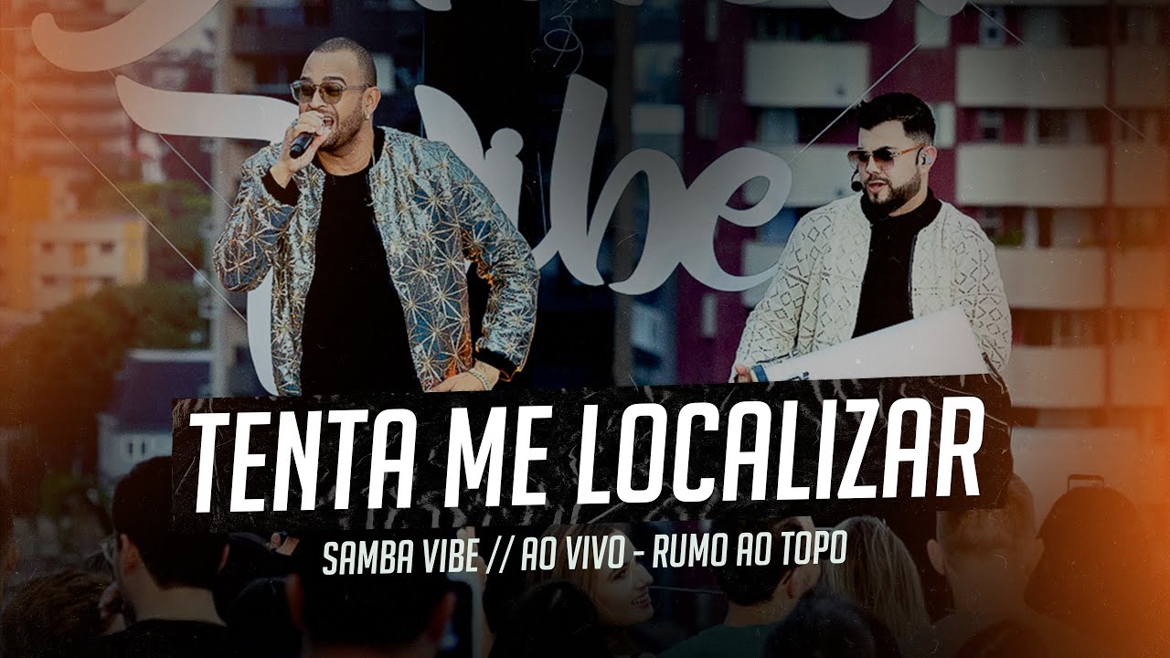 Samba Vibe &ndash; Tenta Me Localizar (Ao Vivo) | Clipe Oficial