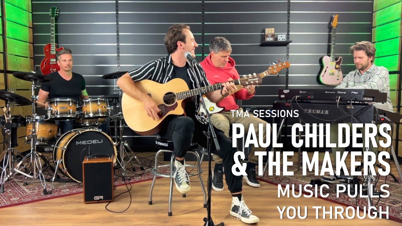 Paul Childers & The Makers - Music Pulls You Through - TMA Sessions
