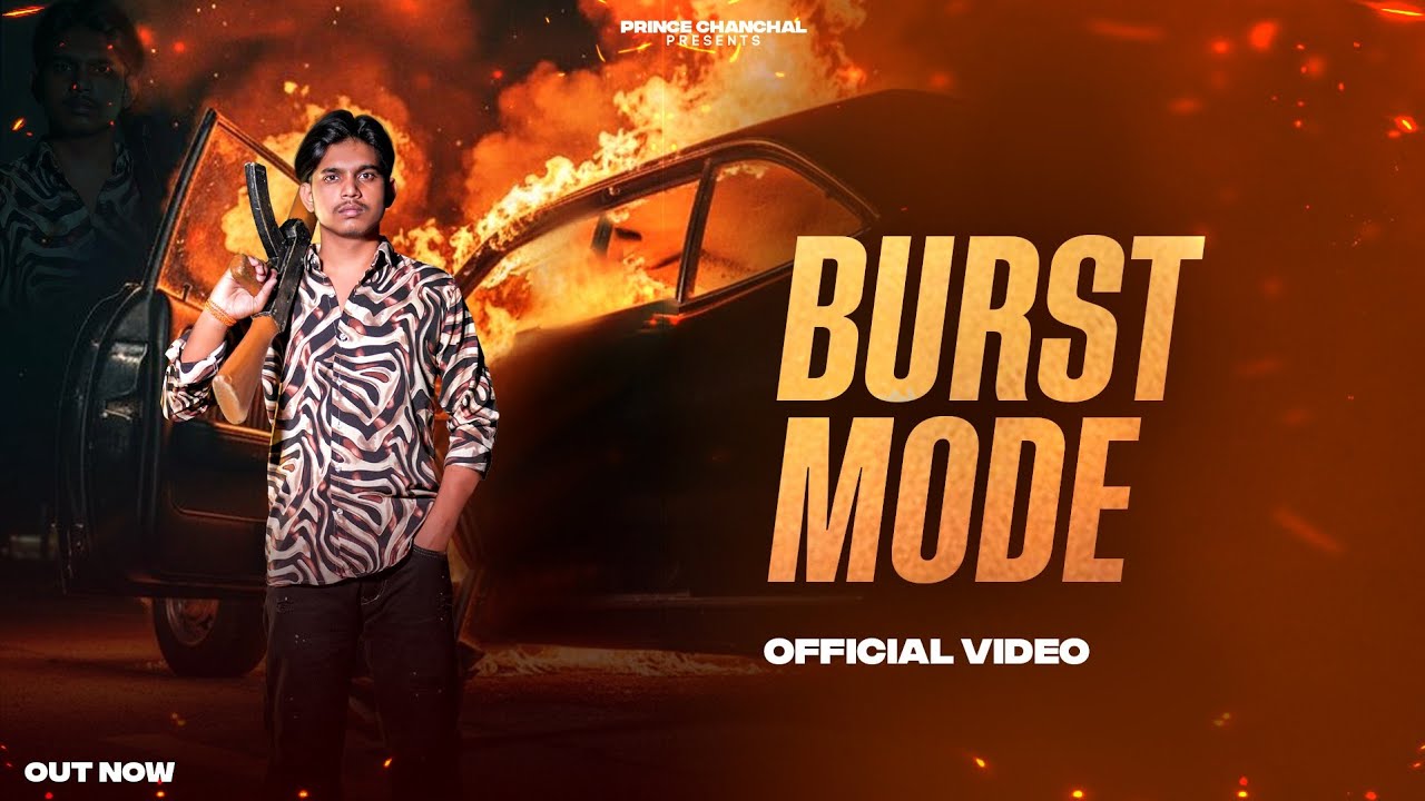 BURST MODE || PRINCE CHANCHAL || YASHMIT BHATI || BALRAM BAISALA 