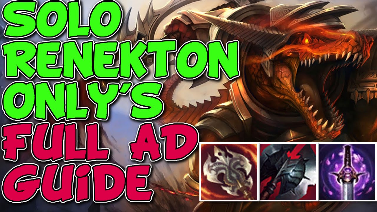 SoloRenektonOnly's GUIDE TO FULL AD RENEKTON TOP SEASON 6 (LEAGUE OF LEGENDS)
