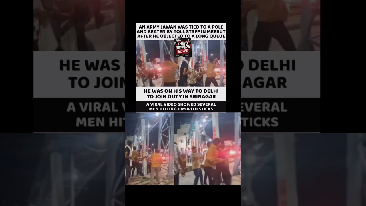 🚨 Shocking! Army Jawan Beaten by Toll Staff in Meerut | Viral Video | Third Umpire News