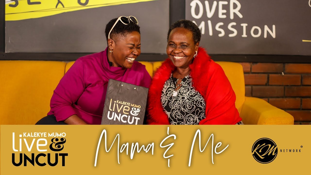 KalekyeMumoLiveAndUncut: MAMA & ME 