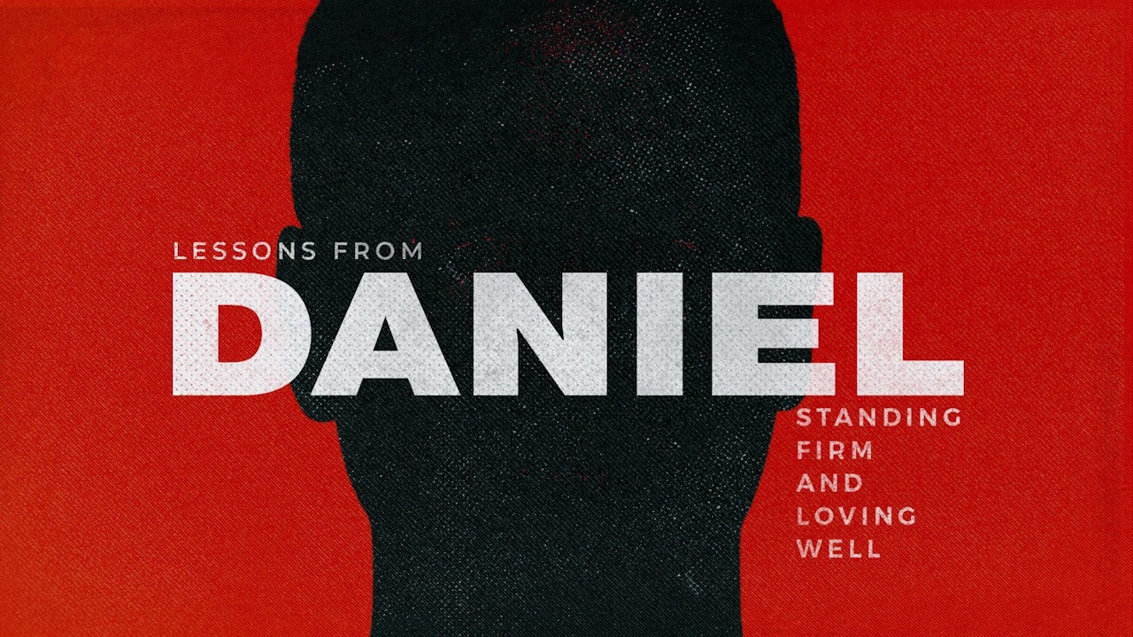 Daniel 1 | DANIEL wk1 | The Faithfulness of God