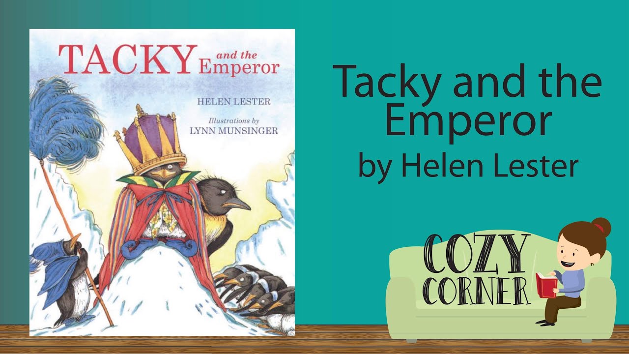 TACKY AND THE EMPEROR By Helen Lester Illustrated By Lynn Munsinger I My Cozy Corner Storytime