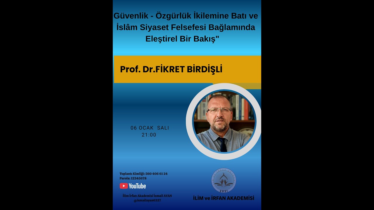 PROF DR FİKRET BİRDİŞLİ GÜVENLİK -  ÖZGÜRLÜK İKİLEMİNE BATI VE İSLAM SİYASET FELSEFESİ BAĞLAMINDA