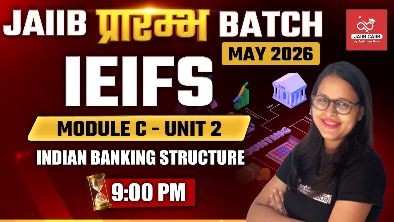 JAIIB प्रारंभ Batch – May 2026|| IE & IFS MODULE C : UNIT 2 | THEORY + MCQ ||AMBITIOUSBABA