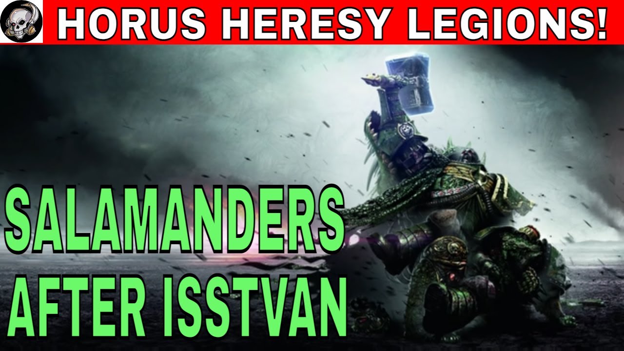 HORUS HERESY LEGIONS LORE - SALAMANDERS THE ROAD FROM ISSTVAN