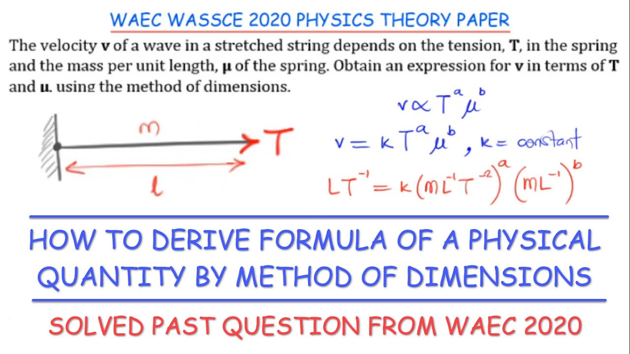 HOW TO DERIVE DIMENSIONAL FORMULA IN PHYSICS - 2020 WAEC Physics Theory Paper