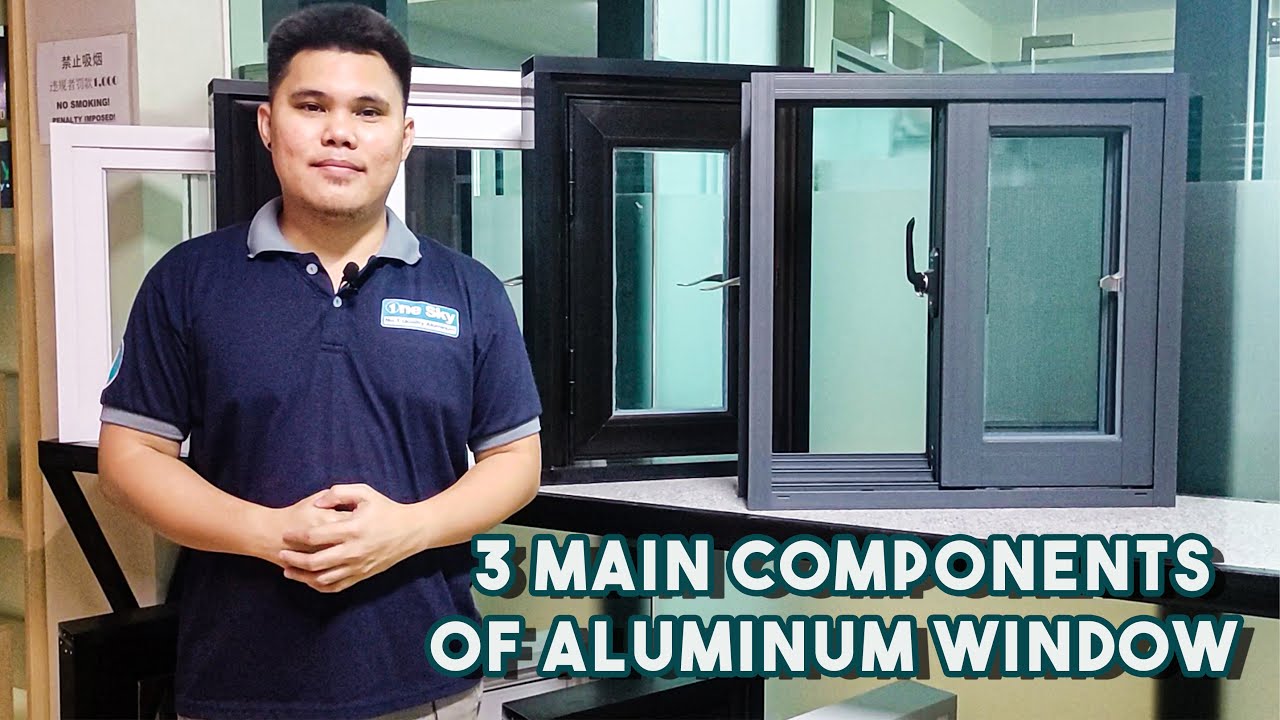 3 main components of Aluminum  window