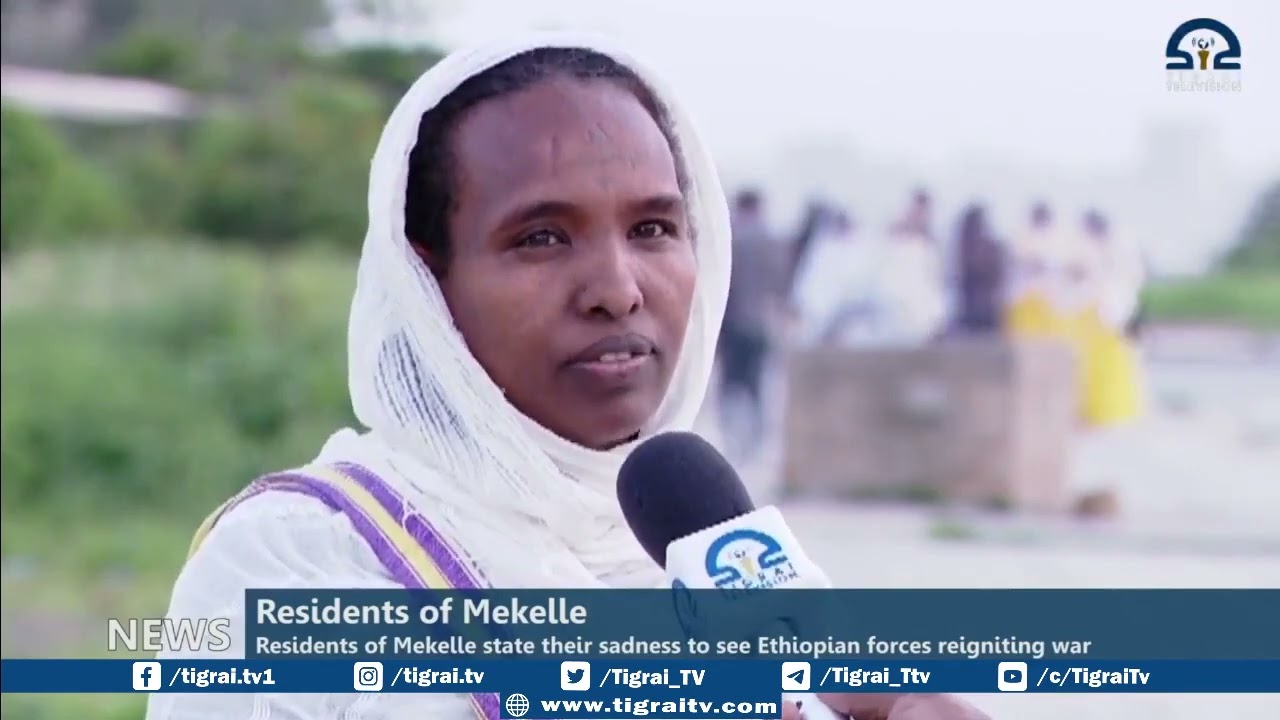 Residents of Mekelle state that they are sad to see Ethiopian forces reigniting war
