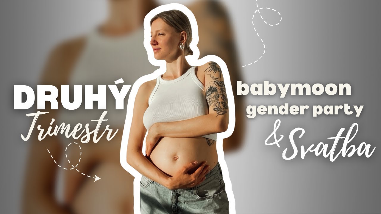 Těhotenství – DRUHÝ TRIMESTR | Svatba, babymoon, genderparty,