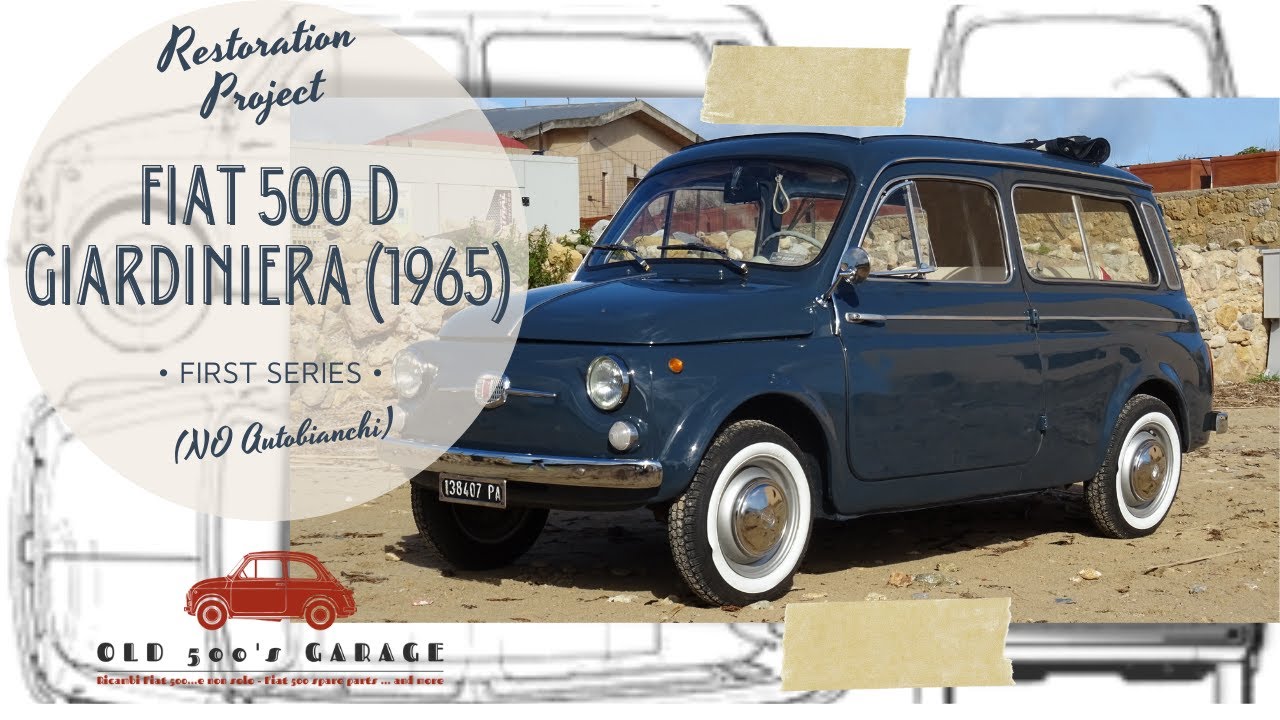 Restoration Project: FIAT 500D GIARDINIERA (1965) - NO AUTOBIANCHI