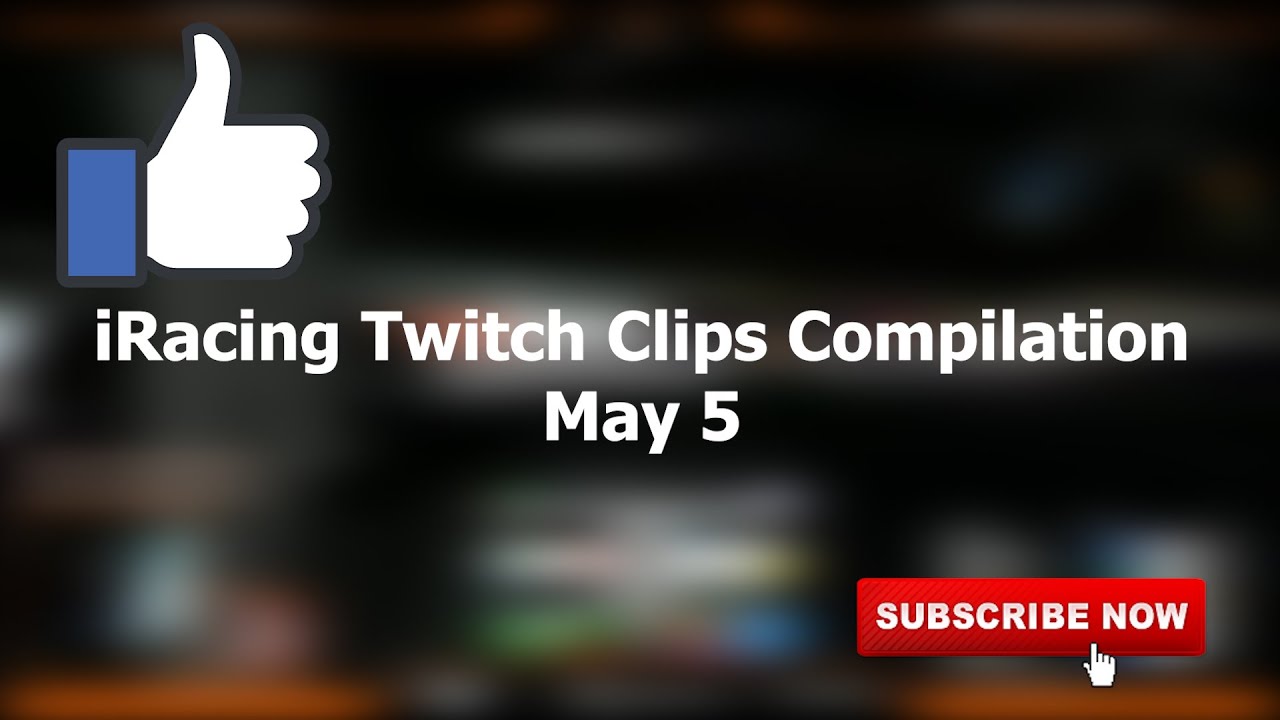 May 5 | iRacing Twitch Clips Compilation