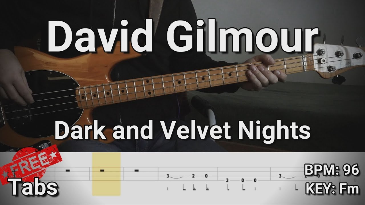 David Gilmour - Dark and Velvet Nights (Bass Cover) Tabs