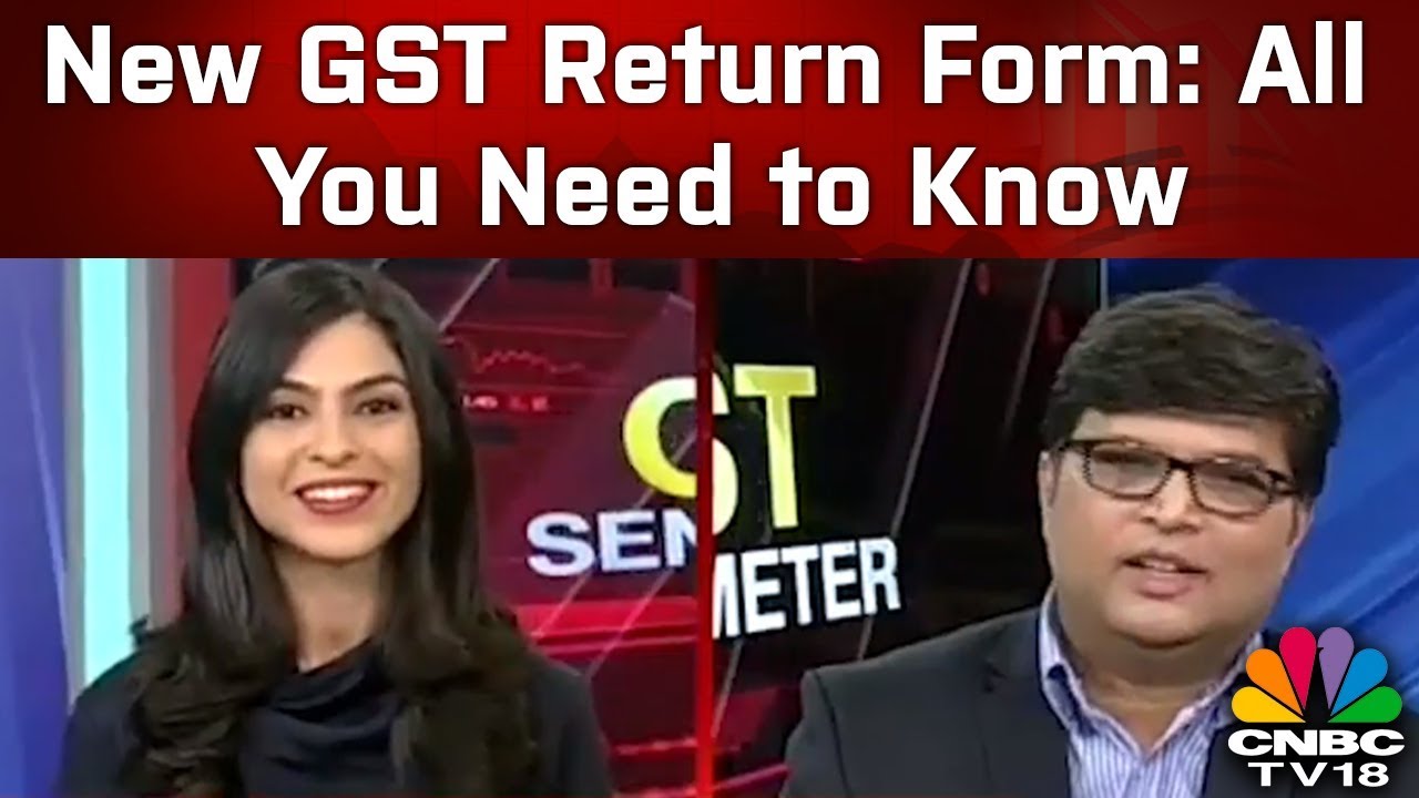 New GST Return Form: All You Need to Know | GST Sentimeter | CNBC TV18