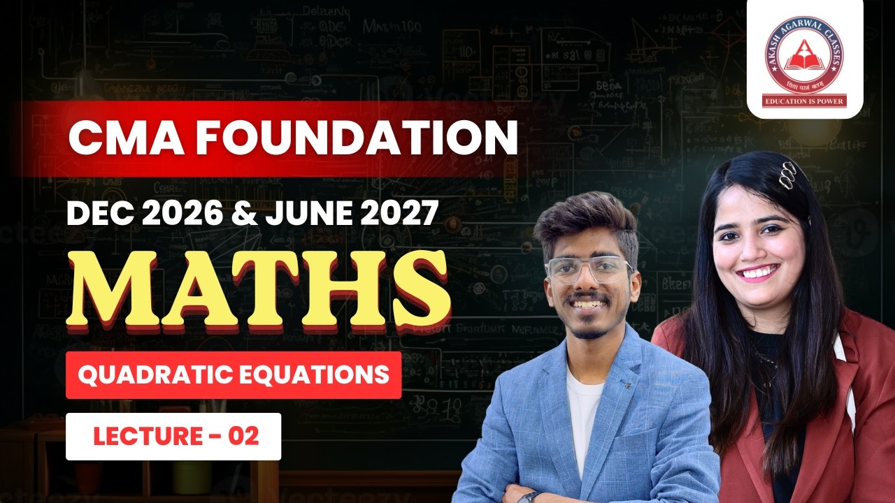 CMA Foundation Maths | Quadratic Equations - L2 | June 2026 & Dec 2026