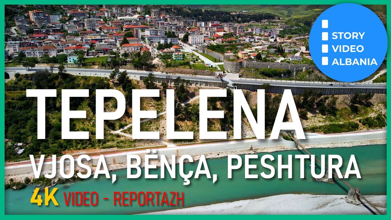 TEPELENA - Lumi Vjosë, lumi Bënçë, malet e Kurveleshit, Ujëvara e Peshturës Progonat