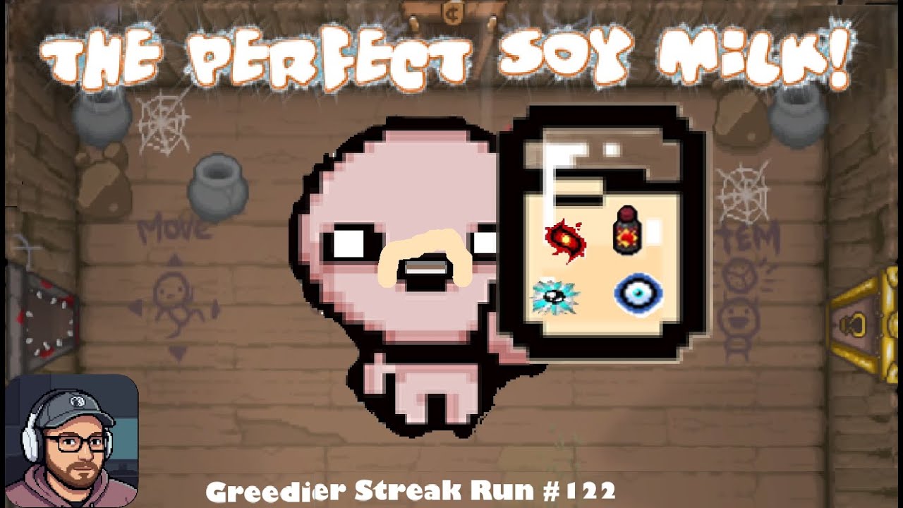 The Perfect Soy Milk | Binding of Isaac Repentance Greedier Streak Run 122