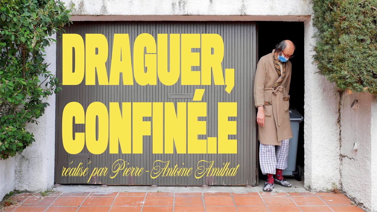 DRAGUER, CONFINÉ.E - Court-Métrage Confiné