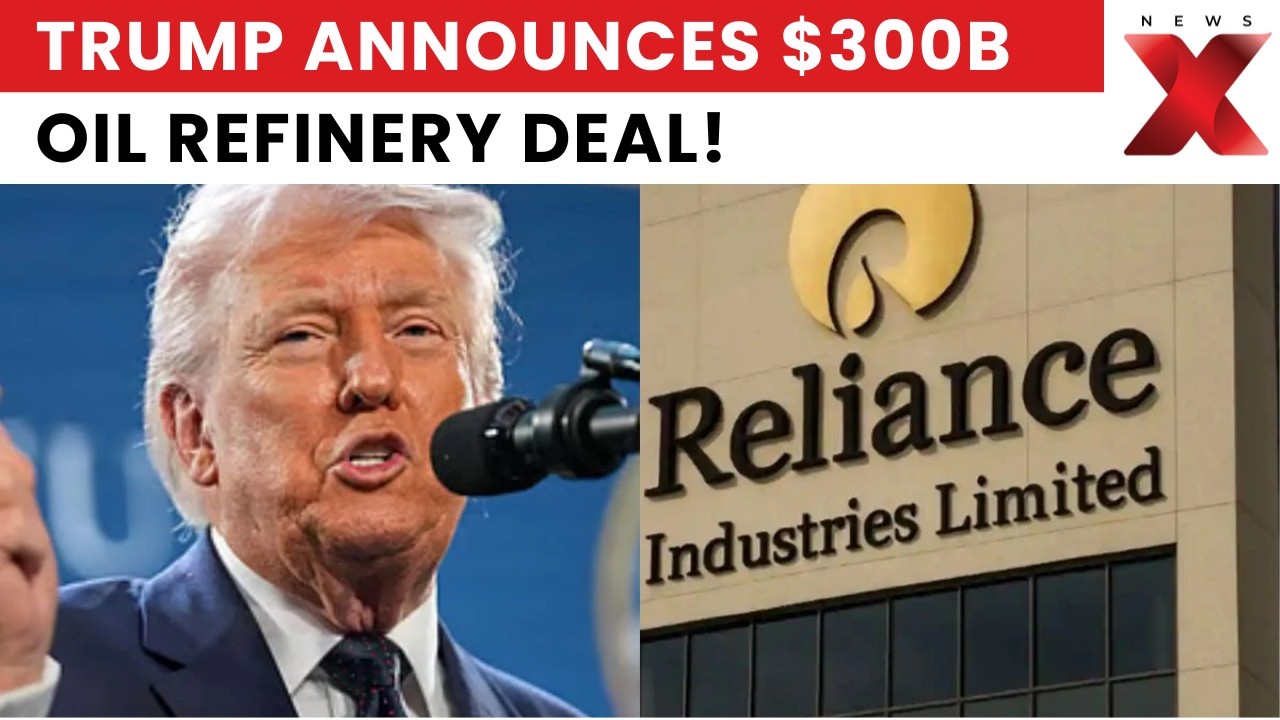 Trump Announces Historic $300B Oil Refinery With Reliance India – World’s Largest | NewsX