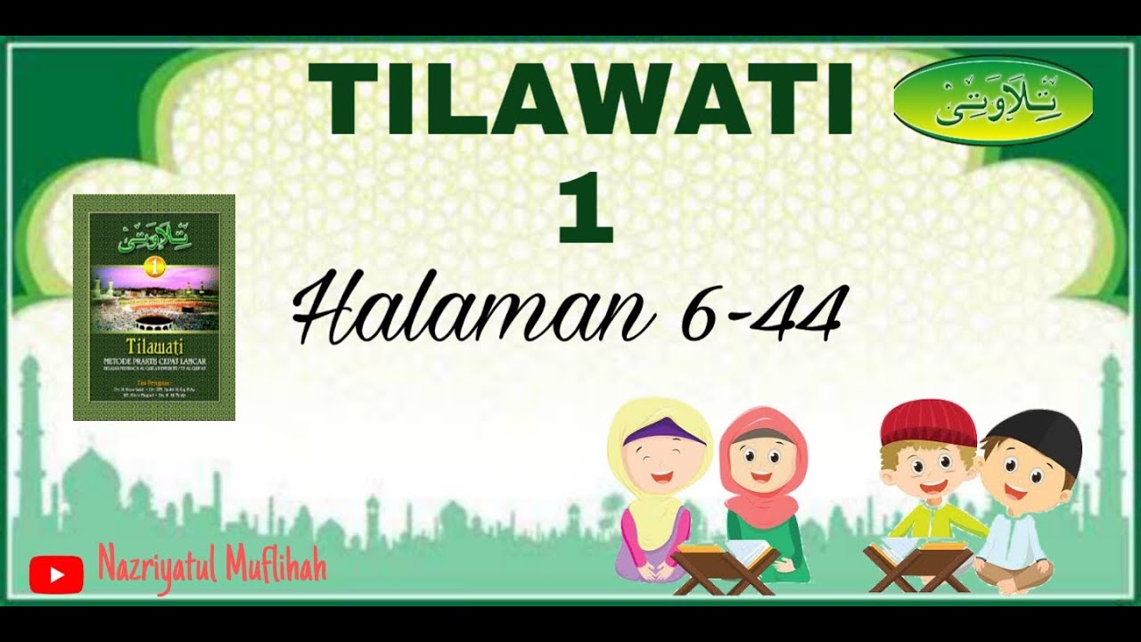 Tahsin Al-Qur'an || Metode Tilawati || Jilid 1 || Halaman 6-44 || #PART2