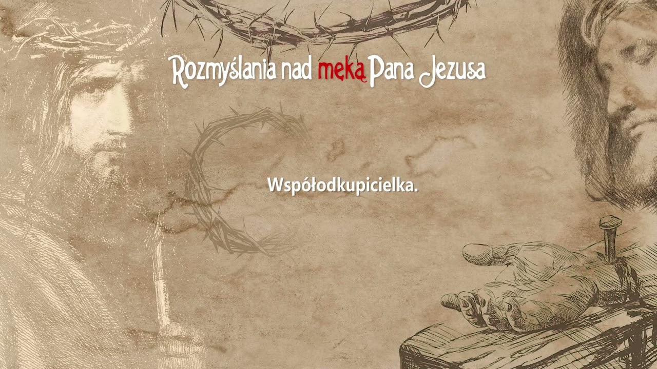 #25 rozważamy mękę Pana Jezusa, by kochać bardziej...