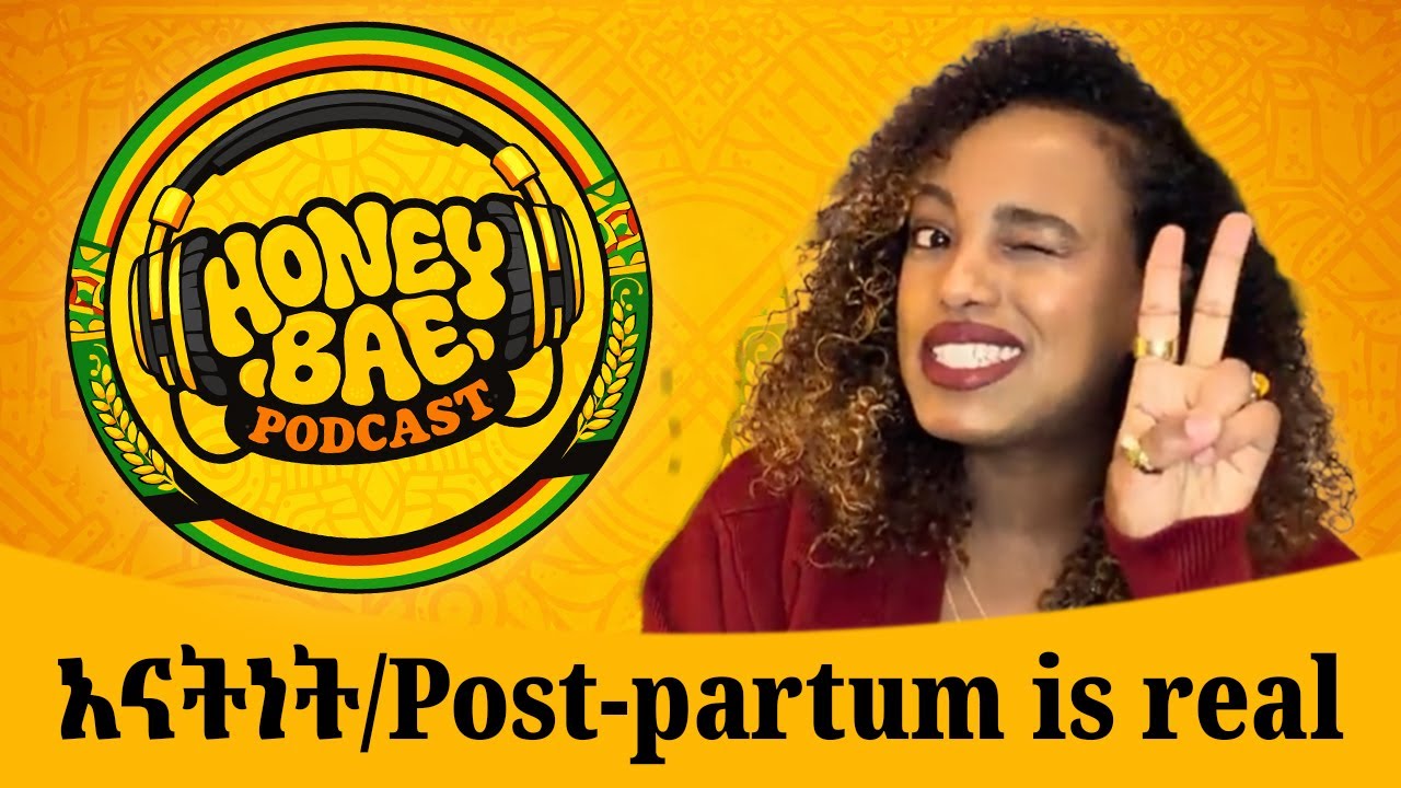 Post-partum is real! - Honey Bae Podcast - EP#1