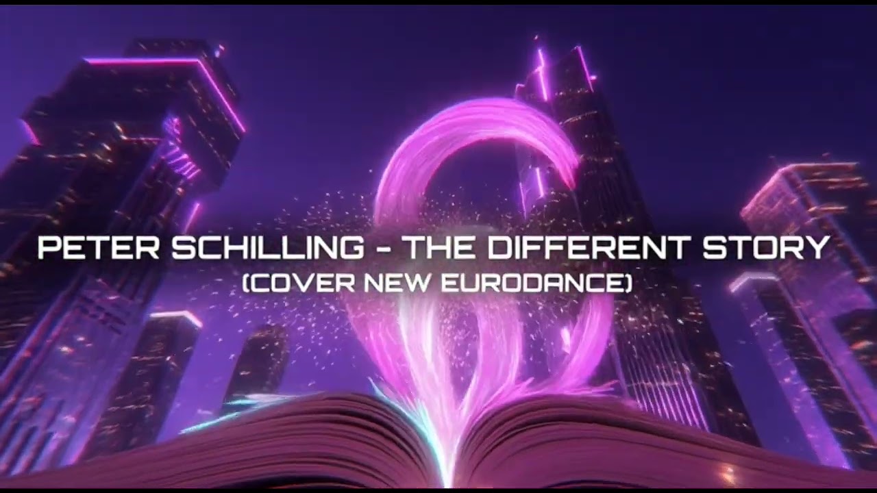 PETER SCHILING-THE DIFFERENT STORY (COVER NEW EURODANCE) (NEW VERSION)