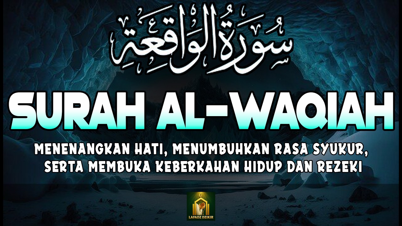 Surah Al Waqiah Dzikir Pembuka Pintu Rezeki — Penenang Hati dengan Izin Allah💥