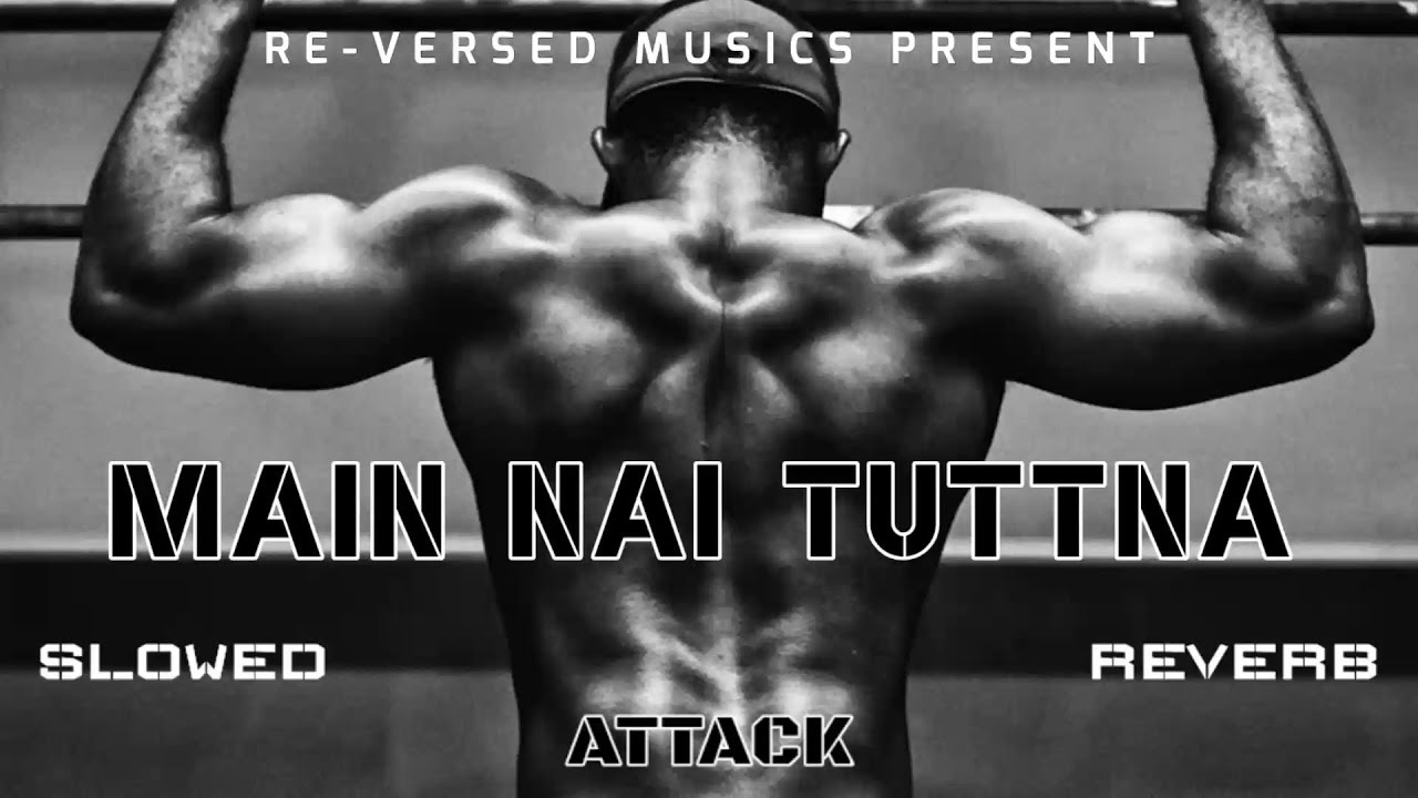 MAI NAI TUTTNA ✊ (From 