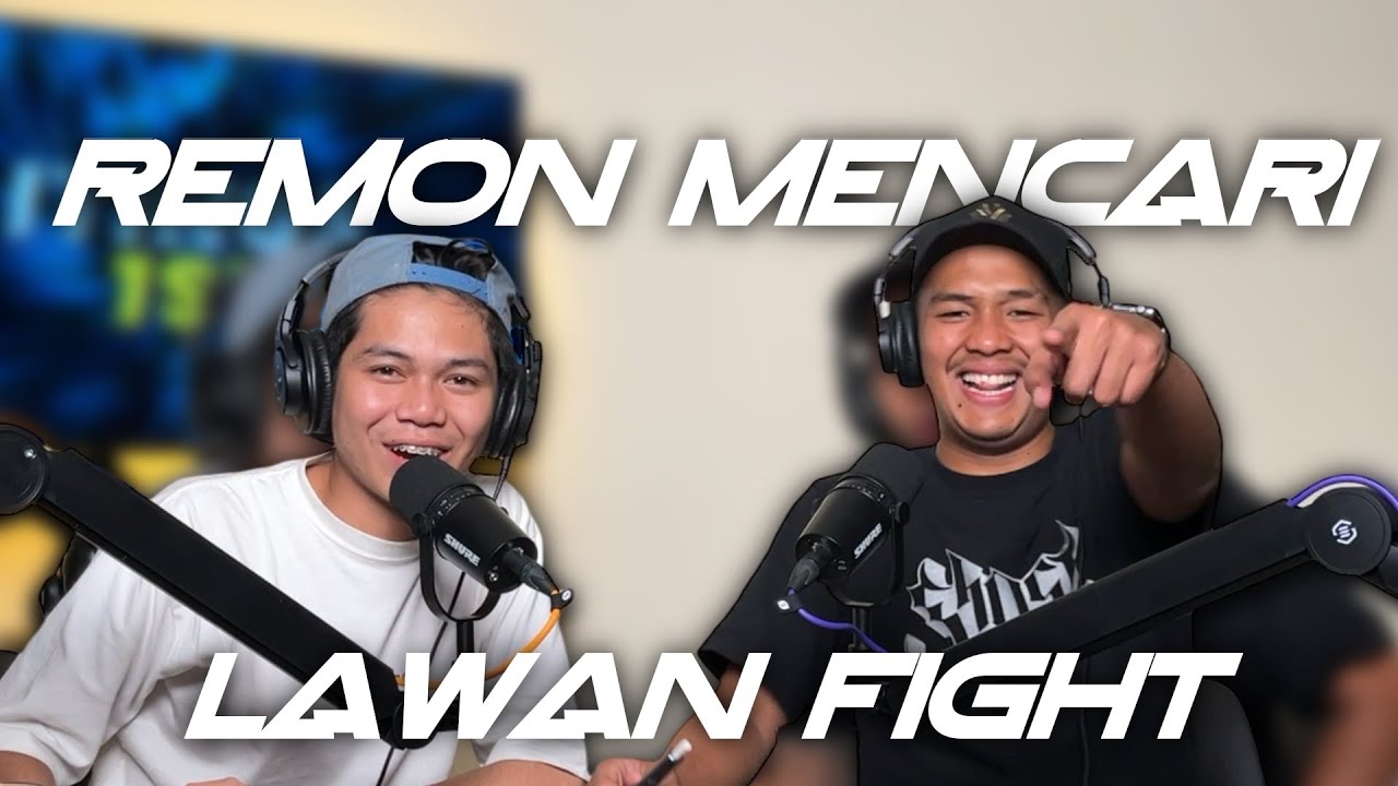 REMON LAGI NYARI LAWAN?