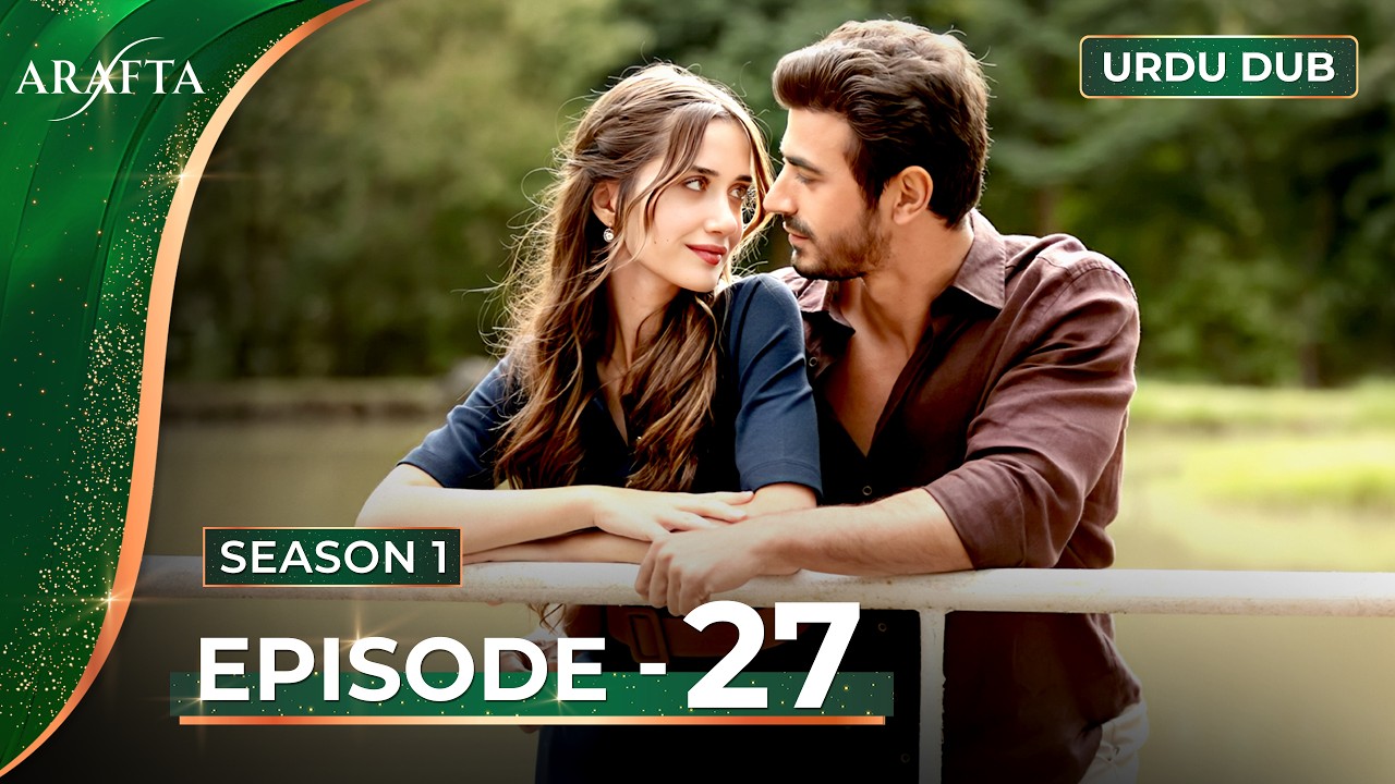 ARAFTA Episode 27 Urdu Dubbed | Full Episode 27 | Turkish Drama in Urdu @ARAFTA-Urdu​