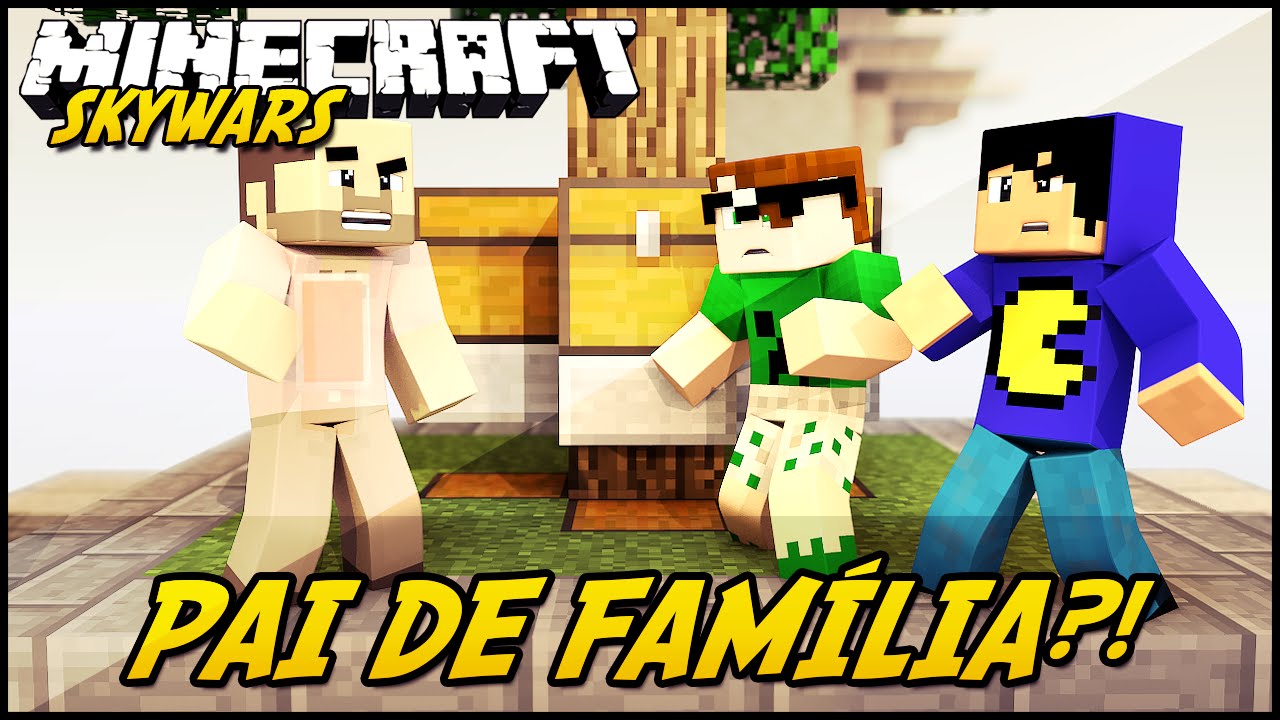 Minecraft: PAI DE FAMÍLIA?! (SKYWARS)