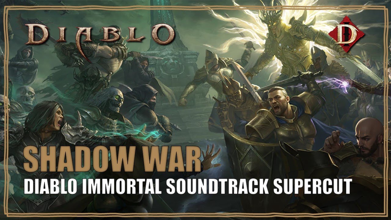 Diablo Immortal Soundtrack Shadow War Music Supercut