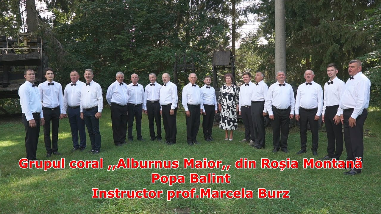 Grupul coral Alburnus Maior din Rosia Montana - Popa Balint