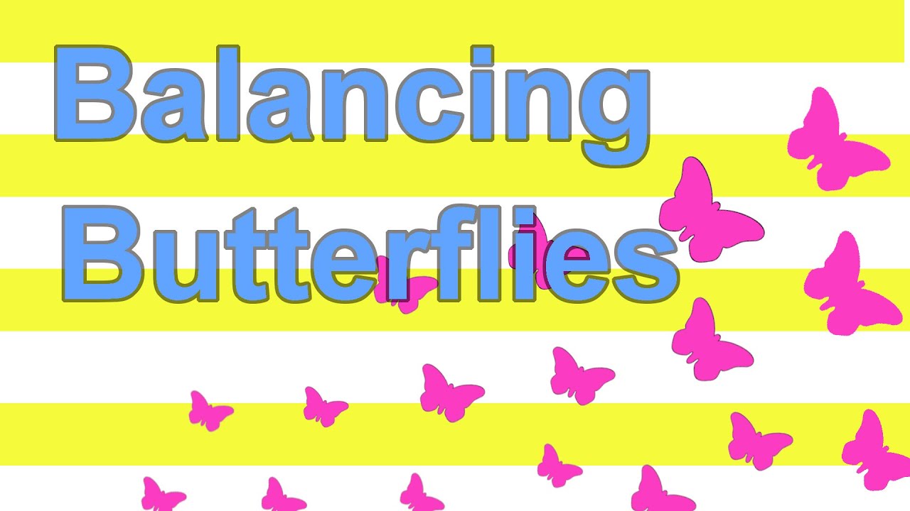 Balancing Butterflies