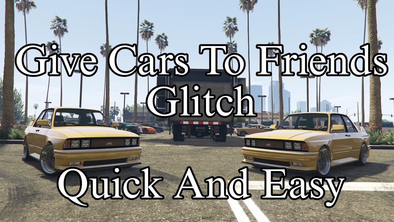 GTA V Give Cars To Friends Glitch (GC2F) Easy Method