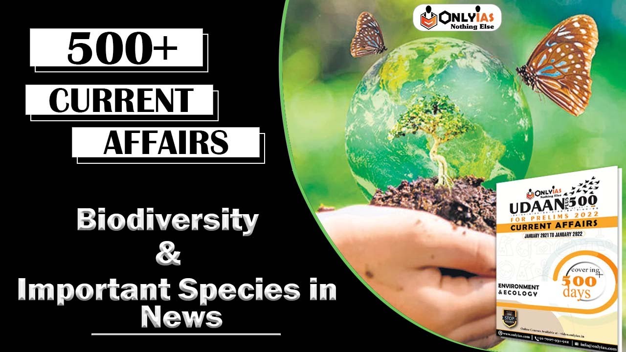 Revise All Important Species & Biodiversity Terms in news | UPSC Prelims 2022 | Rapid CA Revision