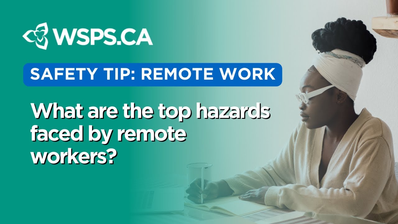 Safety Tips: What are the top hazards faced by remote workers?