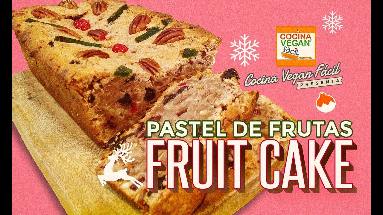 Fruit Cake (Pastel de Frutas) vegano - Cocina Vegan Fácil