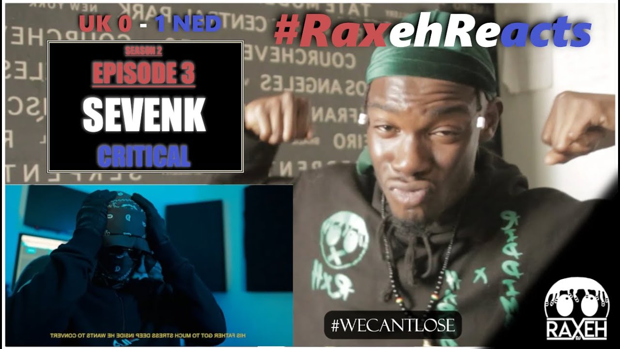 #RaxehReacts | SE2EP3 | SevenK - Critical (UK REACTION) | UK vs NED [PART 3]