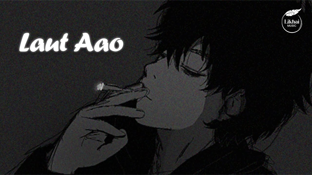 Laut Aao | Heart Touching Sad Song | Emotional Hindi Song | Painful Love Story