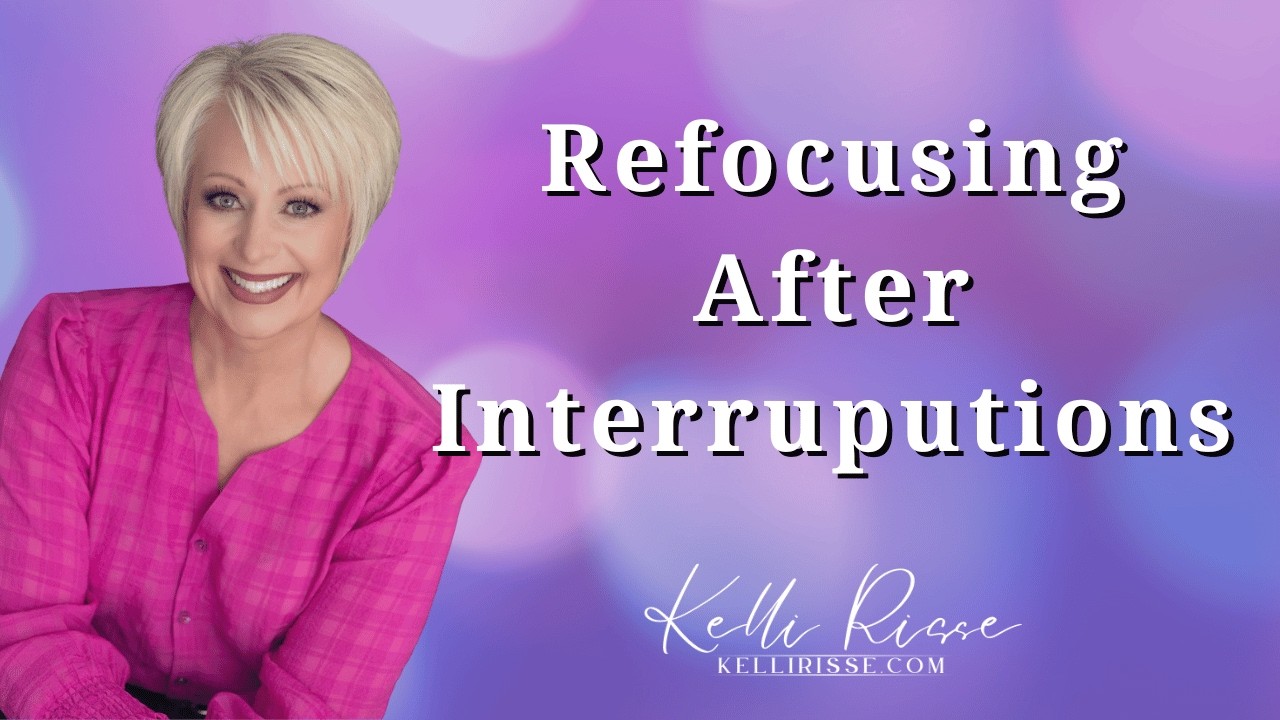 Refocusing After Interruptions
