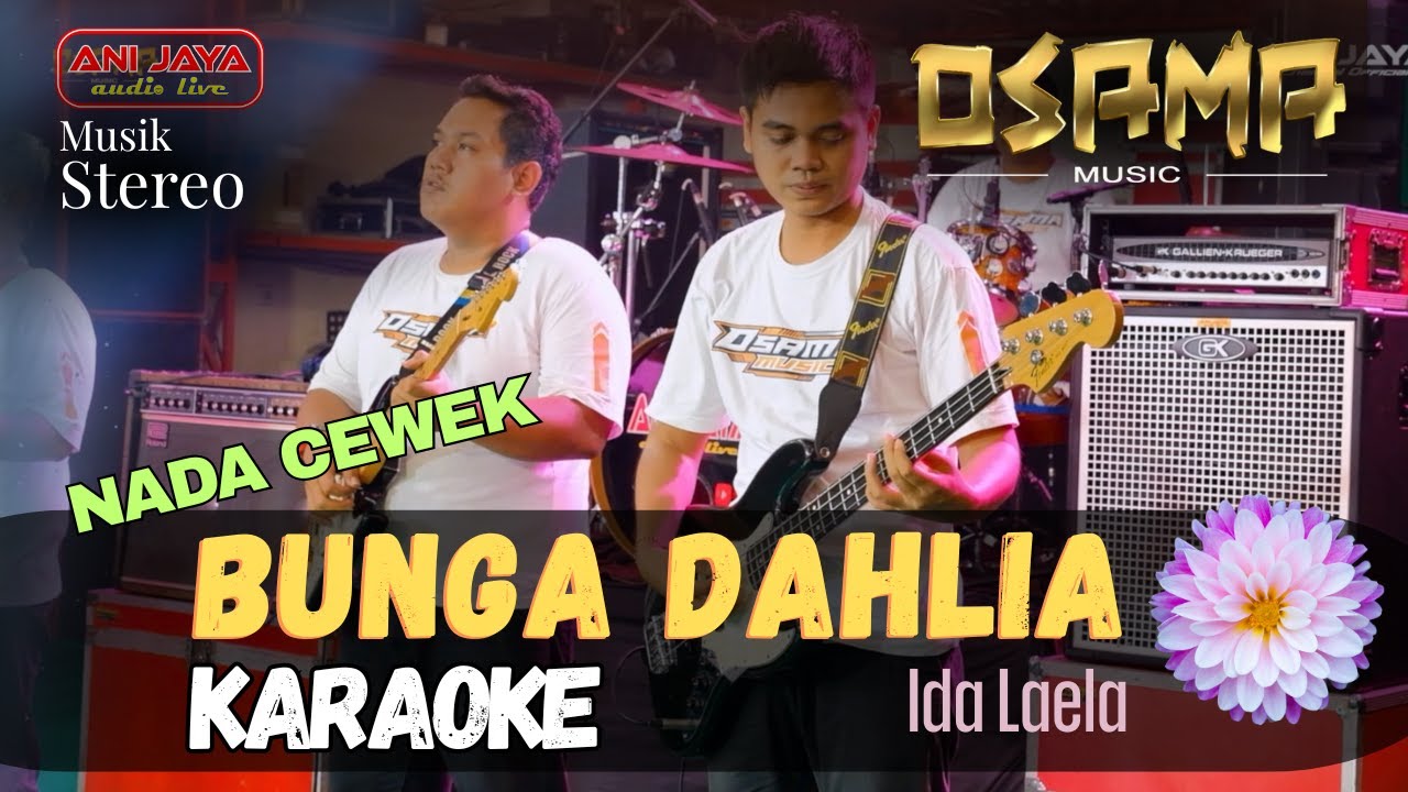BUNGA DAHLIYA KARAOKE NADA CEWEK - ANIJAYA KARAOKE OSAMA MUSIK