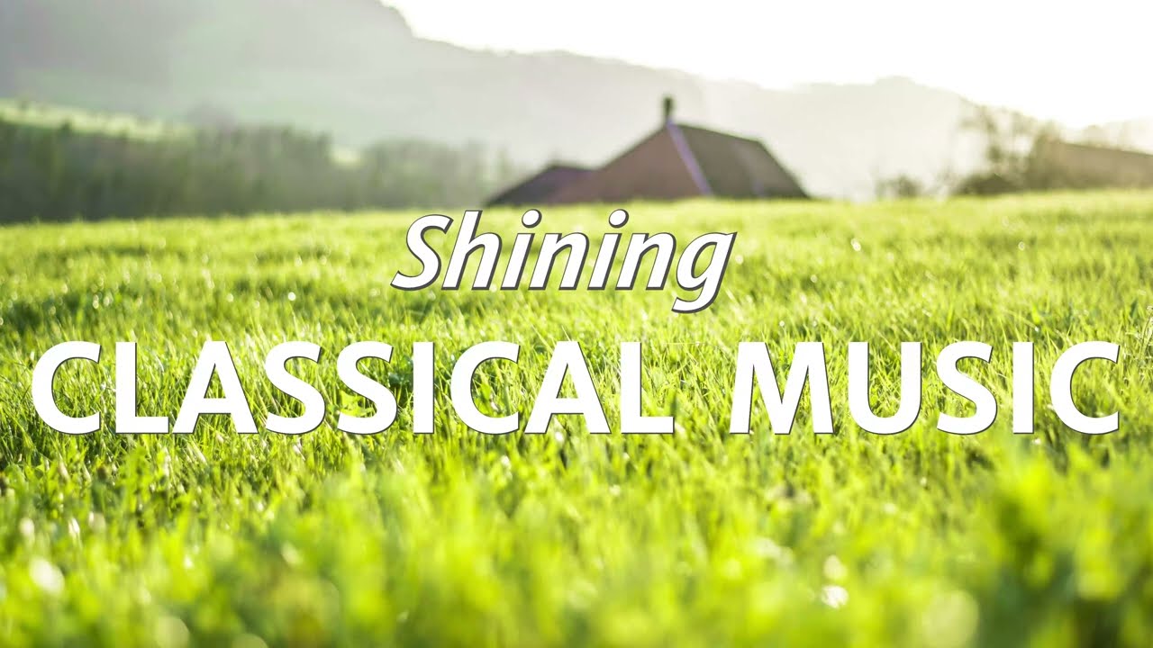 Shining Classical Music - Bach, Mozart, Brahms