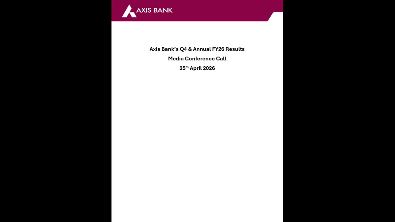 Axis Bank's Q4 and Annual Results FY26 Media Conference Call