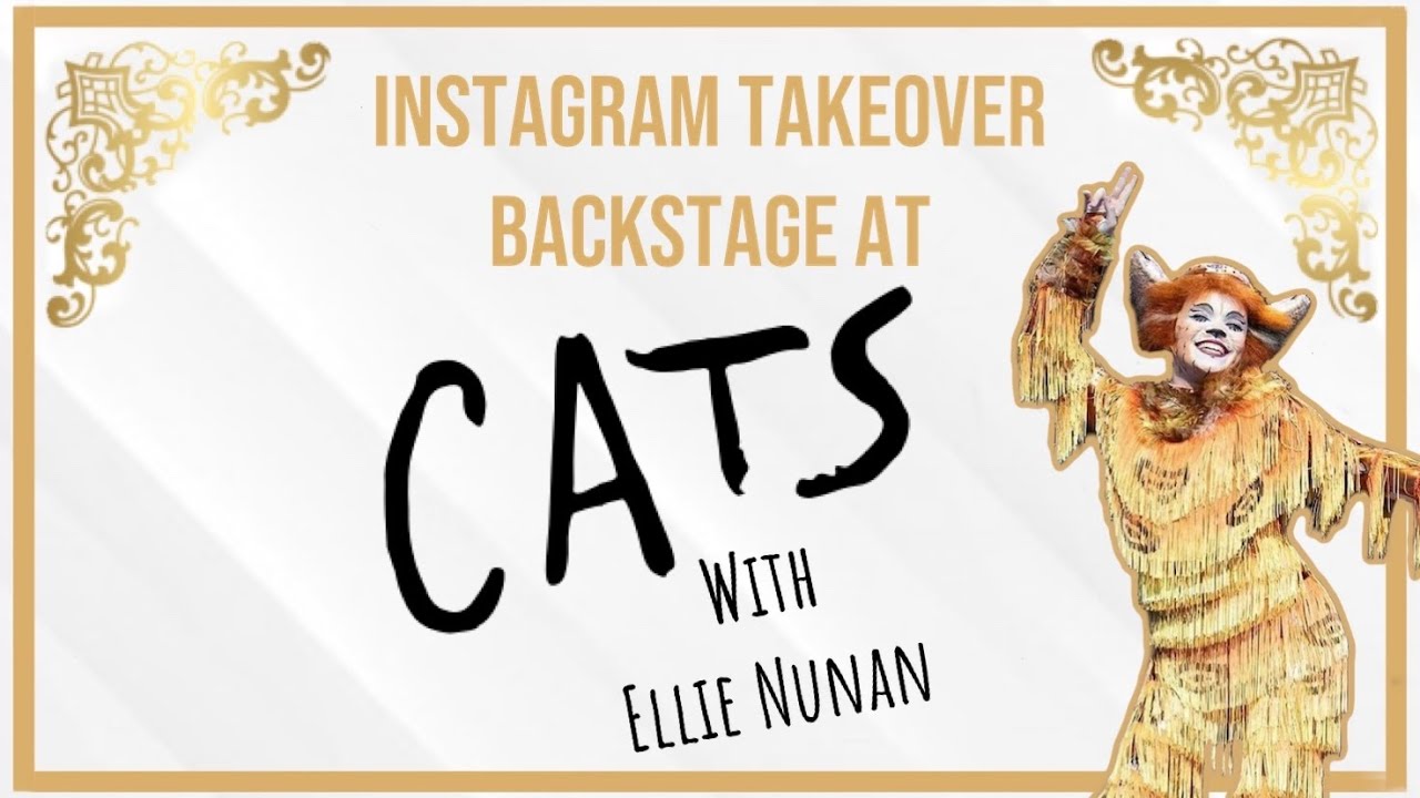 Backstage at Cats with Ellie Nunan (Instagram Takeover) | Robbie’s Backstage Bants